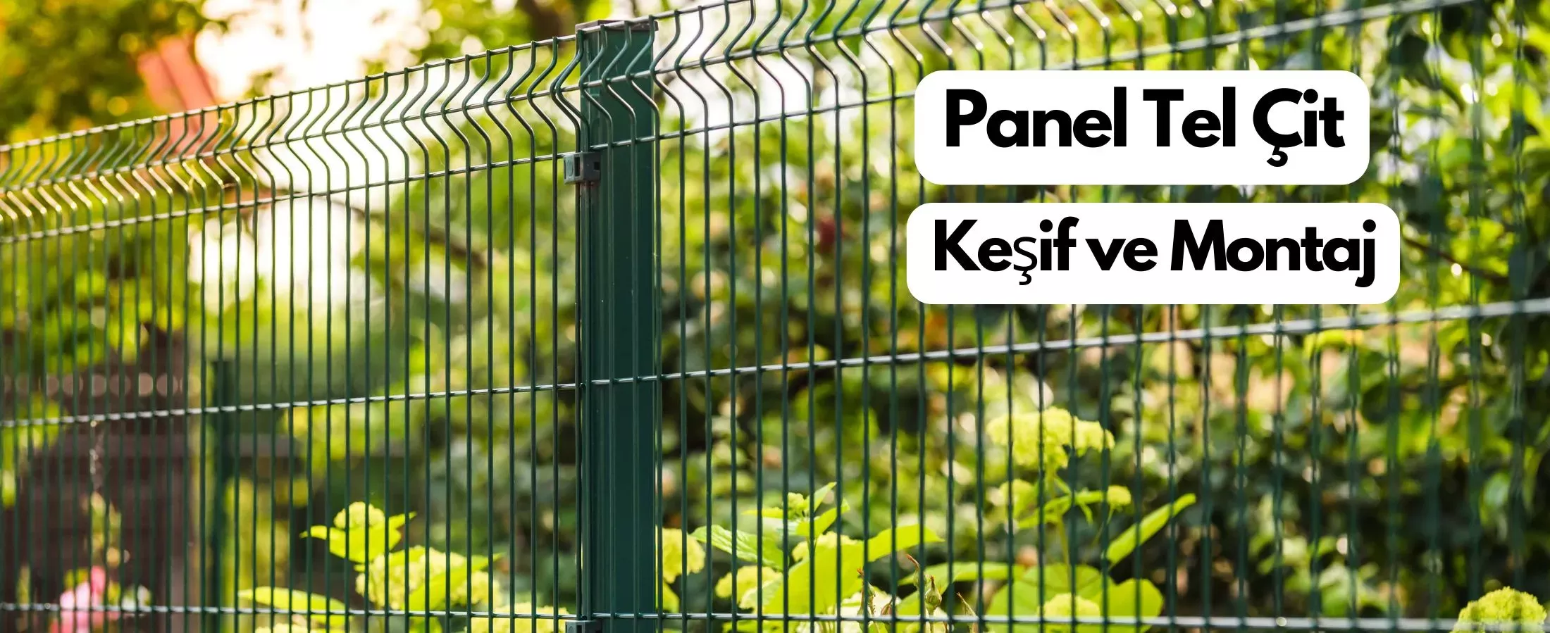 Ankara Panel Çit - Panel Çit ve Tel Çit Sistemleri, İmalat ve Montaj Uygulamaları